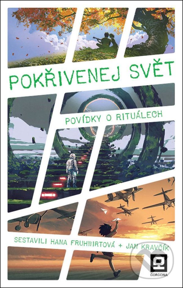 Kniha: Pokřivenej svět (Hana Fruhwirtová a Jan Kravčík). Gorgona, 2021 Kniha: Pokřivenej svět (Hana Fruhwirtová a Jan Kravčík). Gorgona, 2021