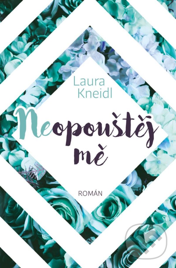 Kniha: Neopouštěj mě (Laura Kneidl). Red, 2021 Kniha: Neopouštěj mě (Laura Kneidl). Red, 2021