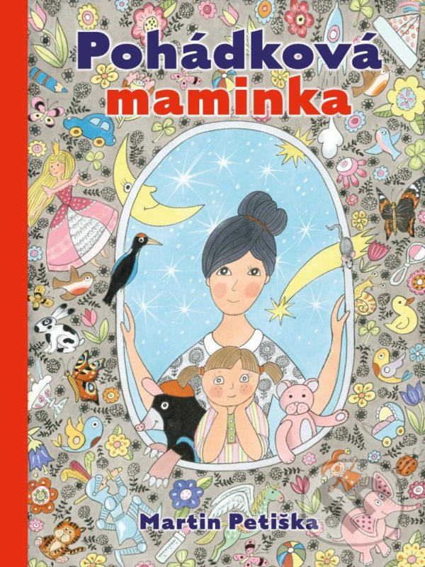 Kniha: Pohádková maminka (Martin Petiška). Pikola, 2021 Kniha: Pohádková maminka (Martin Petiška). Pikola, 2021