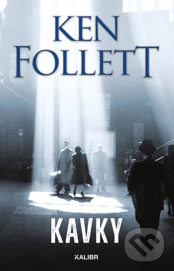 Kniha: Kavky (Ken Follett). Kalibr, 2021 Kniha: Kavky (Ken Follett). Kalibr, 2021