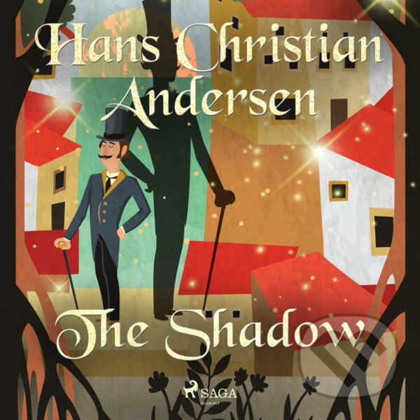 Audiokniha: The Shadow (EN) (Hans Christian Andersen). Saga Egmont, 2020 Audiokniha: The Shadow (EN) (Hans Christian Andersen). Saga Egmont, 2020