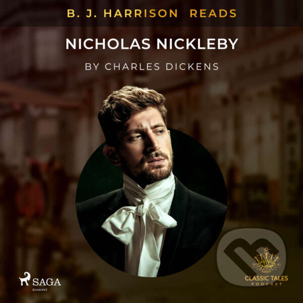 Audiokniha: B. J. Harrison Reads Nicholas Nickleby (EN) (Charles Dickens). Saga Egmont, 2020 Audiokniha: B. J. Harrison Reads Nicholas Nickleby (EN) (Charles Dickens). Saga Egmont, 2020
