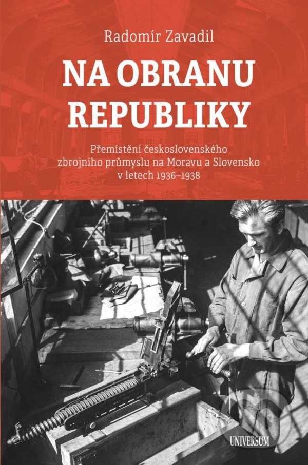 Kniha: Na obranu republiky (Radomír Zavadil). Universum, 2021 Kniha: Na obranu republiky (Radomír Zavadil). Universum, 2021