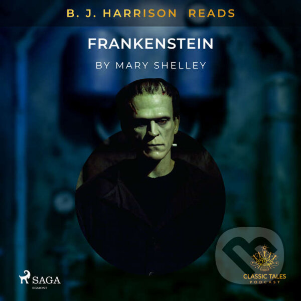 Audiokniha: B. J. Harrison Reads Frankenstein (EN) (Mary Shelley). Saga Egmont, 2020 Audiokniha: B. J. Harrison Reads Frankenstein (EN) (Mary Shelley). Saga Egmont, 2020