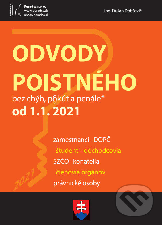 Kniha: Odvody poistného od 1.1.2021 (Poradca s.r.o.). Poradca s.r.o., 2021 Kniha: Odvody poistného od 1.1.2021 (Poradca s.r.o.). Poradca s.r.o., 2021