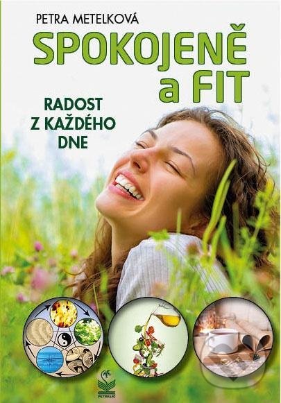 Kniha: Spokojeně a fit (Petra Metelková). Petrklíč, 2021 Kniha: Spokojeně a fit (Petra Metelková). Petrklíč, 2021