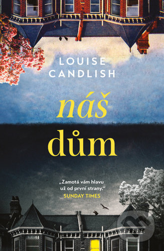 Kniha: Náš dům (Louise Candlish). Vendeta, 2021 Kniha: Náš dům (Louise Candlish). Vendeta, 2021