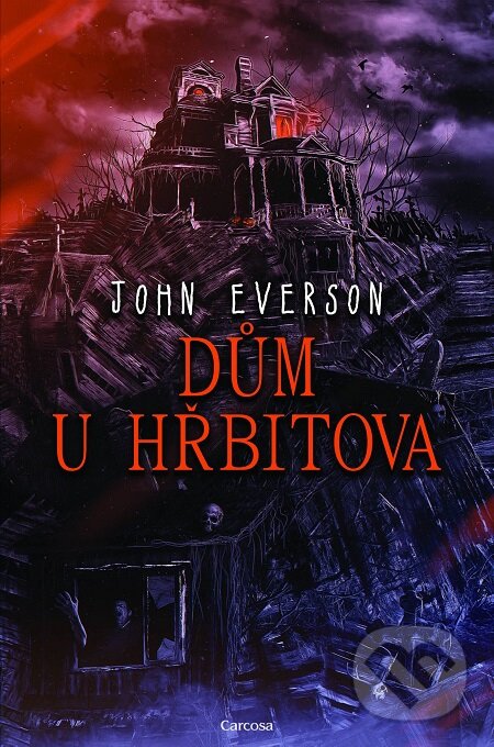 E-kniha: Dům u hřbitova (John Everson). Carcosa, 2020 E-kniha: Dům u hřbitova (John Everson). Carcosa, 2020