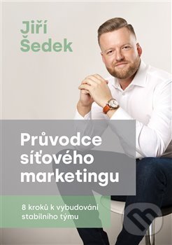 Kniha: Průvodce síťového marketingu (Jiří Šedek). Backstage Books, 2021 Kniha: Průvodce síťového marketingu (Jiří Šedek). Backstage Books, 2021