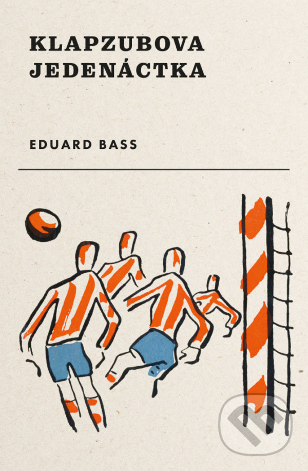 Kniha: Klapzubova jedenáctka (Eduard Bass). Edice knihy Omega, 2021 Kniha: Klapzubova jedenáctka (Eduard Bass). Edice knihy Omega, 2021