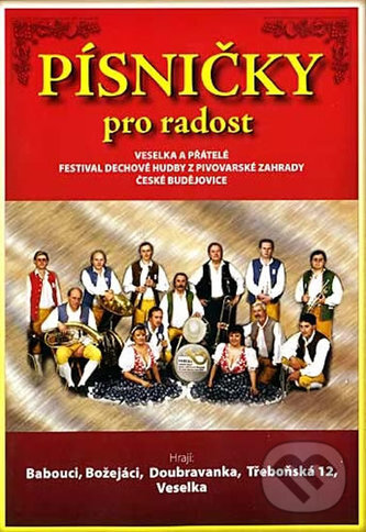 Hudební CD: Veselka: Písničky pro radost (Česká Muzika). Česká Muzika, 2010 Hudební CD: Veselka: Písničky pro radost (Česká Muzika). Česká Muzika, 2010