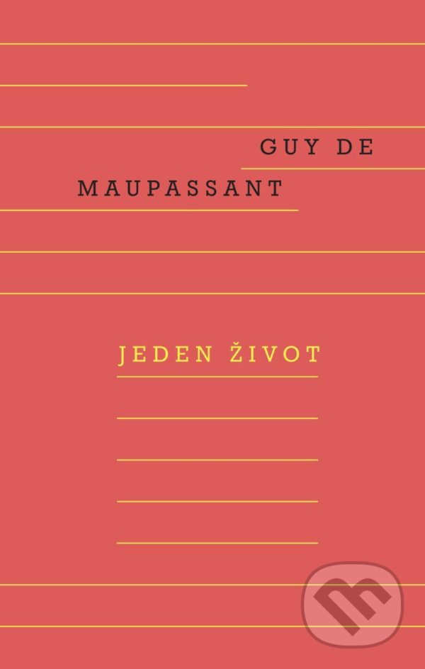 Kniha: Jeden život (Guy de Maupassant). Odeon CZ, 2021 Kniha: Jeden život (Guy de Maupassant). Odeon CZ, 2021