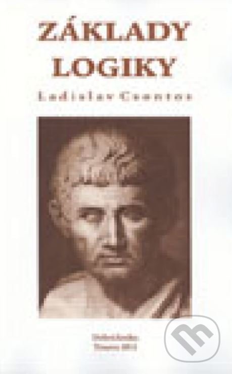 Kniha: Základy logiky (Ladislav Csontos). Universitas Tyrnaviensis - Facultas Theologica, 2012 Kniha: Základy logiky (Ladislav Csontos). Universitas Tyrnaviensis - Facultas Theologica, 2012