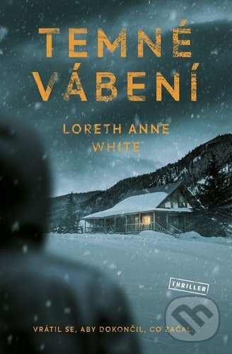 Kniha: Temné vábení (Loreth Anne White). Vendeta, 2021 Kniha: Temné vábení (Loreth Anne White). Vendeta, 2021