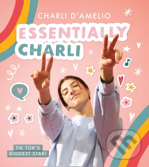 Kniha: Essentially Charli (Charli D'Amelio). Egmont Books, 2021 Kniha: Essentially Charli (Charli D'Amelio). Egmont Books, 2021