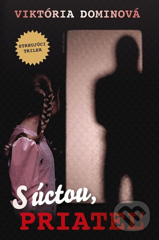 Kniha: S úctou, Priateľ (Viktória Dominová). Naše vojsko, 2021 Kniha: S úctou, Priateľ (Viktória Dominová). Naše vojsko, 2021