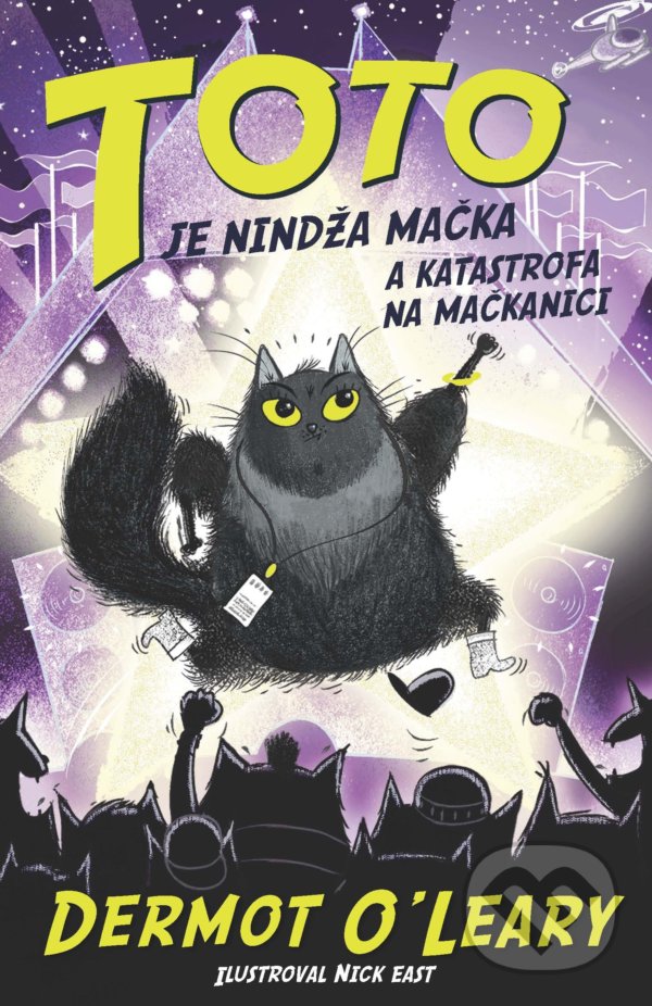 Kniha: Toto je nindža mačka a katastrofa na mačkanici (Dermot O'Leary). Slovart, 2021 Kniha: Toto je nindža mačka a katastrofa na mačkanici (Dermot O'Leary). Slovart, 2021