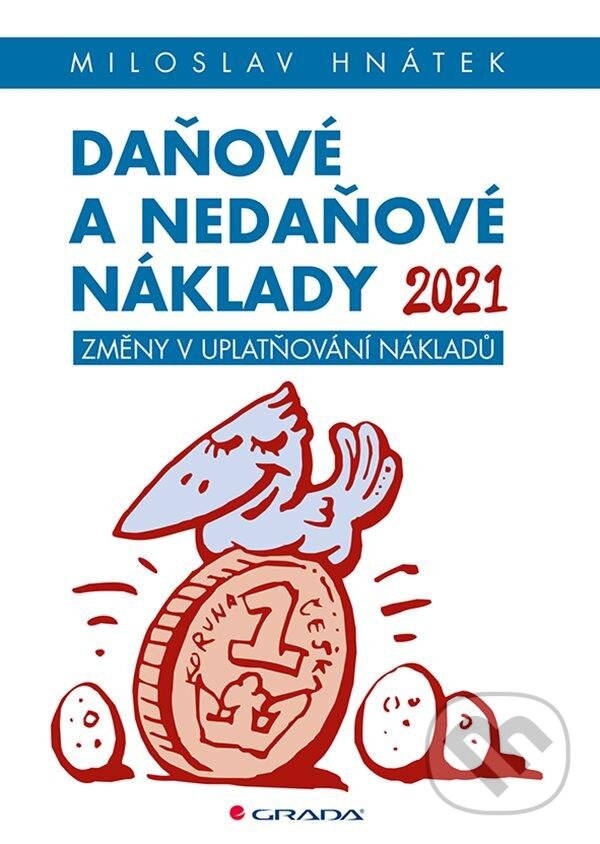 Kniha: Daňové a nedaňové náklady 2021 (Miloslav Hnátek). Grada, 2021 Kniha: Daňové a nedaňové náklady 2021 (Miloslav Hnátek). Grada, 2021