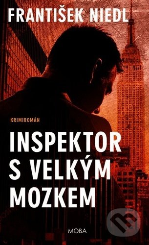 Kniha: Inspektor s velkým mozkem (František Niedl). Moba, 2021 Kniha: Inspektor s velkým mozkem (František Niedl). Moba, 2021
