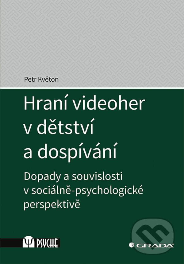 E-kniha: Hraní videoher v dětství a dospívání (Petr Květon). Grada, 2020 E-kniha: Hraní videoher v dětství a dospívání (Petr Květon). Grada, 2020