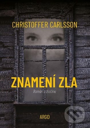 E-kniha: Znamení zla (Christoffer Carlsson). Argo, 2020 E-kniha: Znamení zla (Christoffer Carlsson). Argo, 2020