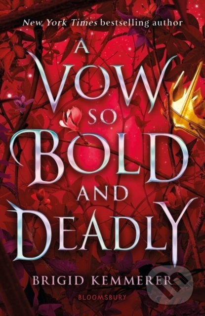 Kniha: A Vow So Bold and Deadly (Brigid Kemmerer). Bloomsbury, 2021 Kniha: A Vow So Bold and Deadly (Brigid Kemmerer). Bloomsbury, 2021