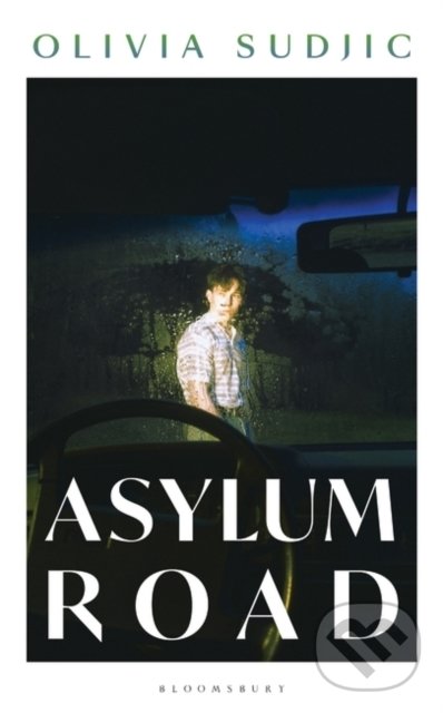 Kniha: Asylum Road (Olivia Sudjic). Bloomsbury, 2021 Kniha: Asylum Road (Olivia Sudjic). Bloomsbury, 2021