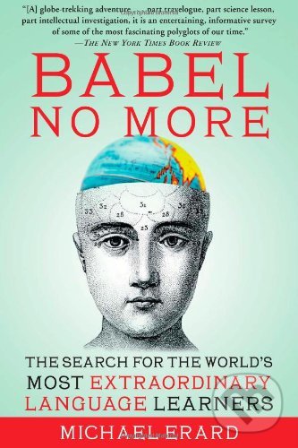 Kniha: Babel No More (Michael Erard). Free Press, 2012 Kniha: Babel No More (Michael Erard). Free Press, 2012