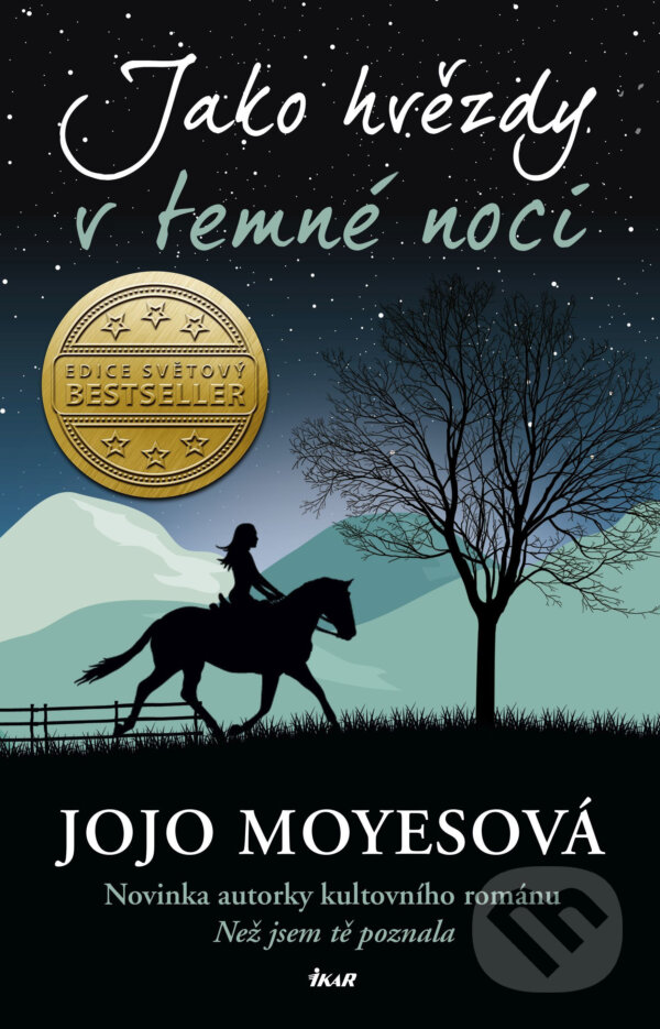 E-kniha: Jako hvězdy v temné noci (Jojo Moyes). Ikar CZ, 2020 E-kniha: Jako hvězdy v temné noci (Jojo Moyes). Ikar CZ, 2020