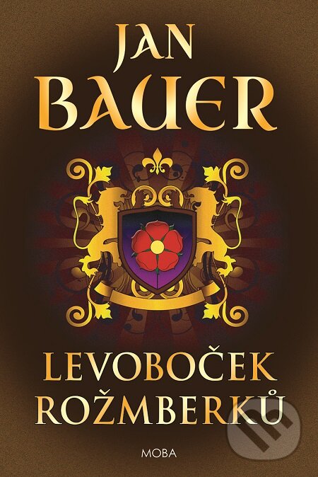E-kniha: Levoboček Rožmberků (Jan Bauer). Moba, 2021 E-kniha: Levoboček Rožmberků (Jan Bauer). Moba, 2021