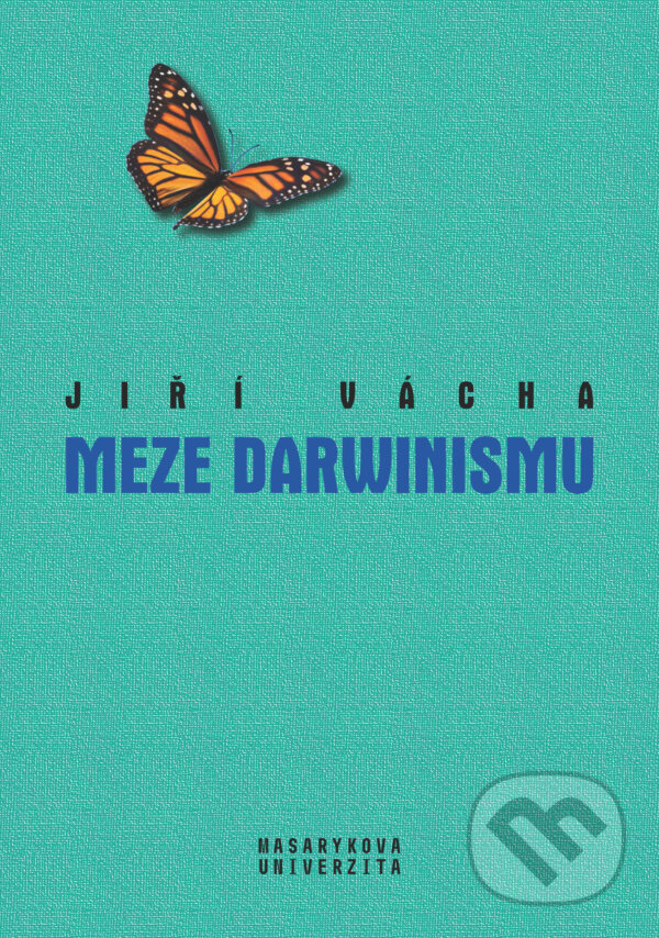 E-kniha: Meze darwinismu (Jiří Vácha). Muni Press, 2020 E-kniha: Meze darwinismu (Jiří Vácha). Muni Press, 2020