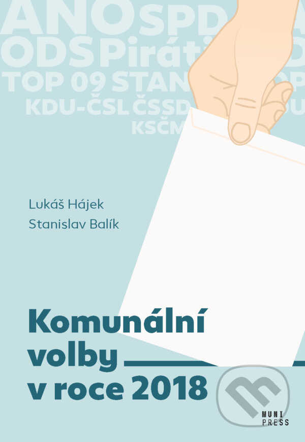 E-kniha: Komunální volby v roce 2018 (Lukáš Hájek a Stanislav Balík). Muni Press, 2020 E-kniha: Komunální volby v roce 2018 (Lukáš Hájek a Stanislav Balík). Muni Press, 2020