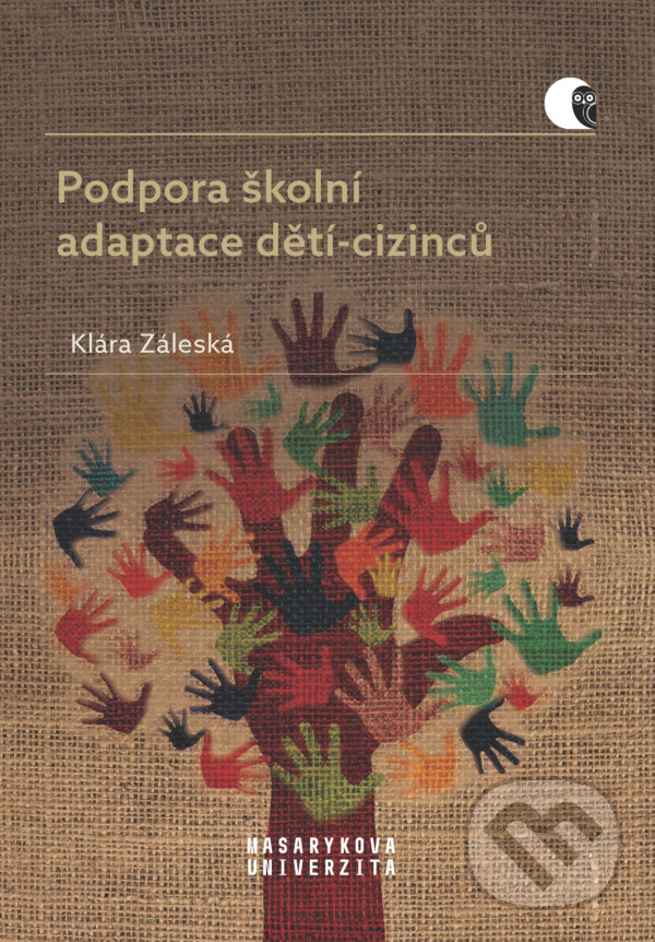 E-kniha: Podpora školní adaptace dětí-cizinců (Klára Záleská). Muni Press, 2020 E-kniha: Podpora školní adaptace dětí-cizinců (Klára Záleská). Muni Press, 2020