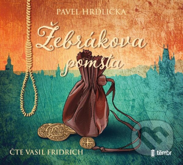 Audiokniha: Žebrákova pomsta (Pavel Hrdlička). Témbr, 2021 Audiokniha: Žebrákova pomsta (Pavel Hrdlička). Témbr, 2021