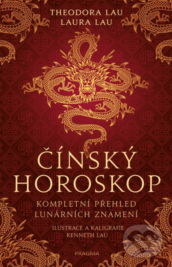 Kniha: Čínský horoskop (Laura Lau a Theodora Lau). Pragma, 2021 Kniha: Čínský horoskop (Laura Lau a Theodora Lau). Pragma, 2021