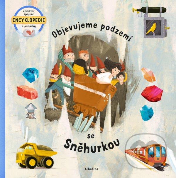 Kniha: Objevujeme podzemí se Sněhurkou (Tom Velčovský). Albatros CZ, 2021 Kniha: Objevujeme podzemí se Sněhurkou (Tom Velčovský). Albatros CZ, 2021