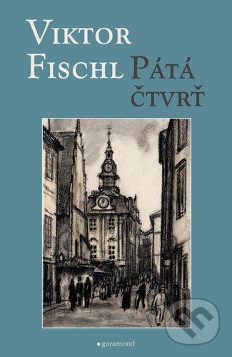 Kniha: Pátá čtvrť (Viktor Fischl). Garamond, 2021 Kniha: Pátá čtvrť (Viktor Fischl). Garamond, 2021