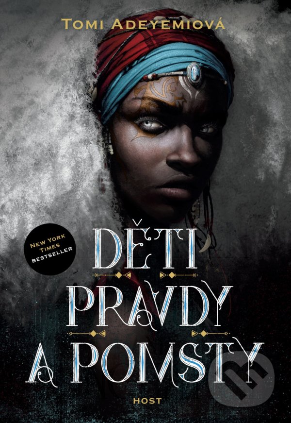 Kniha: Děti pravdy a pomsty (Tomi Adeyemi). Host, 2021 Kniha: Děti pravdy a pomsty (Tomi Adeyemi). Host, 2021