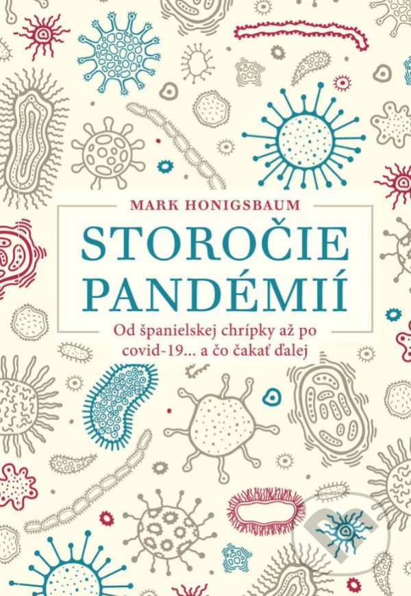 Kniha: Storočie pandémií (Mark Honigsbaum). Eastone Books, 2021 Kniha: Storočie pandémií (Mark Honigsbaum). Eastone Books, 2021