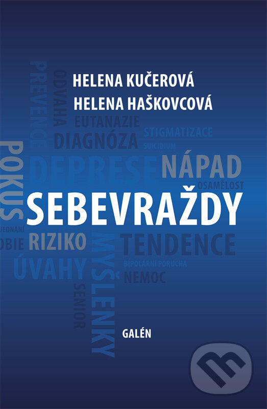 E-kniha: Sebevraždy (Helena Haškovcová a Helena Kučerová). Galén, 2021 E-kniha: Sebevraždy (Helena Haškovcová a Helena Kučerová). Galén, 2021