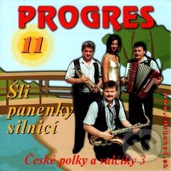 Hudební CD: Progres 11: Šli Panenky Silnicí (Hudobné albumy). Hudobné albumy, 2009 Hudební CD: Progres 11: Šli Panenky Silnicí (Hudobné albumy). Hudobné albumy, 2009