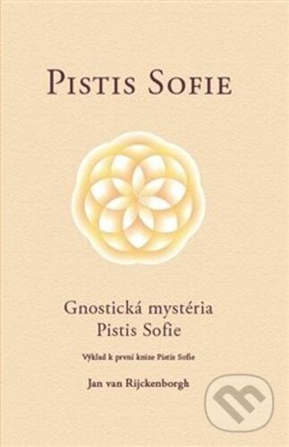 Kniha: Pistis Sofie (Jan van Rijckenborgh). Lectorium Rosicrucianum, 2021 Kniha: Pistis Sofie (Jan van Rijckenborgh). Lectorium Rosicrucianum, 2021