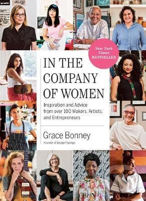 Kniha: In the Company of Women (Grace Bonney). Artisan Division of Workman, 2020 Kniha: In the Company of Women (Grace Bonney). Artisan Division of Workman, 2020