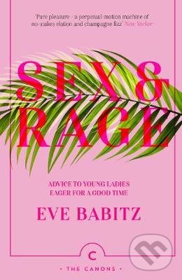 Kniha: Sex & Rage (Eve Babitz). Canongate Books, 2018 Kniha: Sex & Rage (Eve Babitz). Canongate Books, 2018
