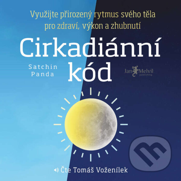 Audiokniha: Cirkadiánní kód (Satchin Panda). Jan Melvil publishing, 2021 Audiokniha: Cirkadiánní kód (Satchin Panda). Jan Melvil publishing, 2021
