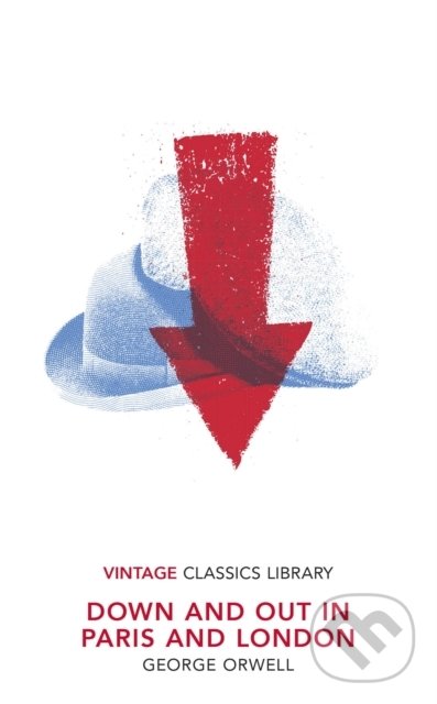 Kniha: Down and Out in Paris and London (George Orwell). Vintage, 2021 Kniha: Down and Out in Paris and London (George Orwell). Vintage, 2021