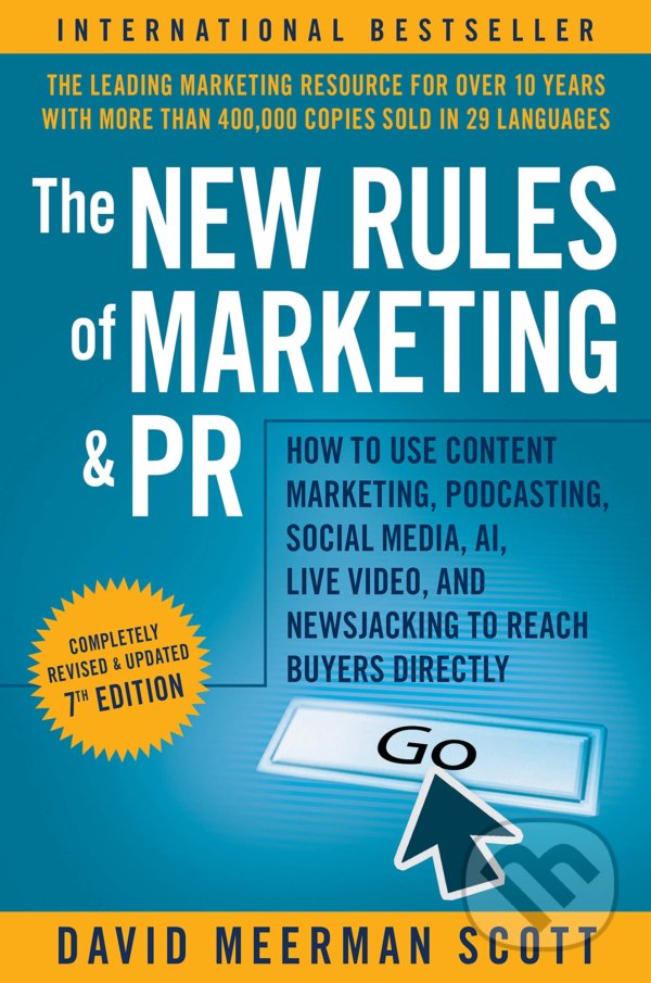 Kniha: The New Rules of Marketing and PR (David Meerman Scott). John Wiley & Sons, 2020 Kniha: The New Rules of Marketing and PR (David Meerman Scott). John Wiley & Sons, 2020