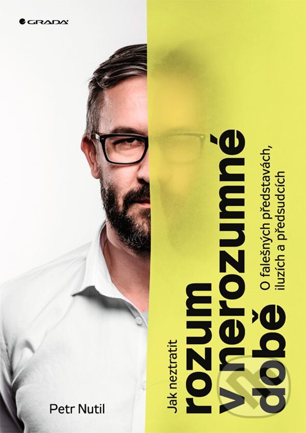 E-kniha: Jak neztratit rozum v nerozumné době (Petr Nutil). Grada, 2020 E-kniha: Jak neztratit rozum v nerozumné době (Petr Nutil). Grada, 2020