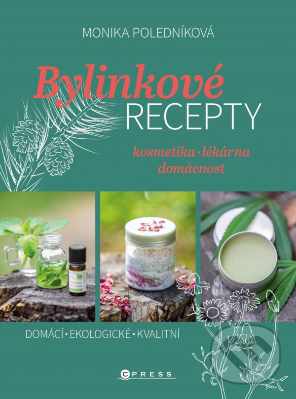Kniha: Bylinkové recepty (Monika Poledníková). CPRESS, 2021 Kniha: Bylinkové recepty (Monika Poledníková). CPRESS, 2021