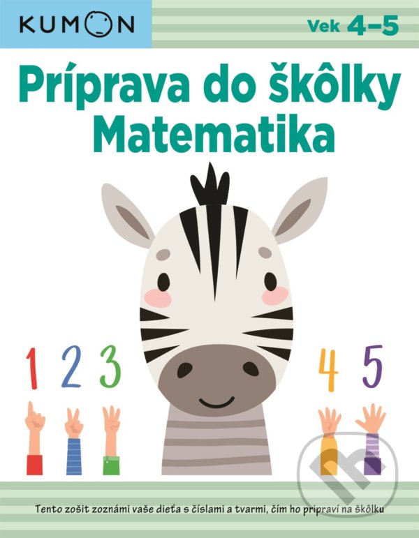 Kniha: Príprava do škôlky: Matematika (Hideaki Morita, Toru Kaichi, Yuko Kuwazawa a Yusuke Yonezu). Svojtka&Co., 2021 Kniha: Príprava do škôlky: Matematika (Hideaki Morita, Toru Kaichi, Yuko Kuwazawa a Yusuke Yonezu). Svojtka&Co., 2021